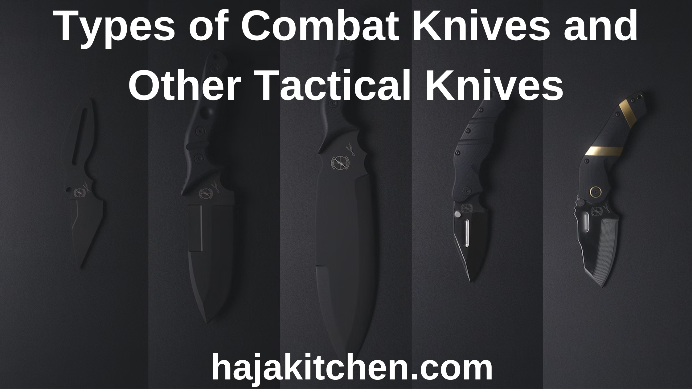 Types of Combat Knives and Other Tactical Knives