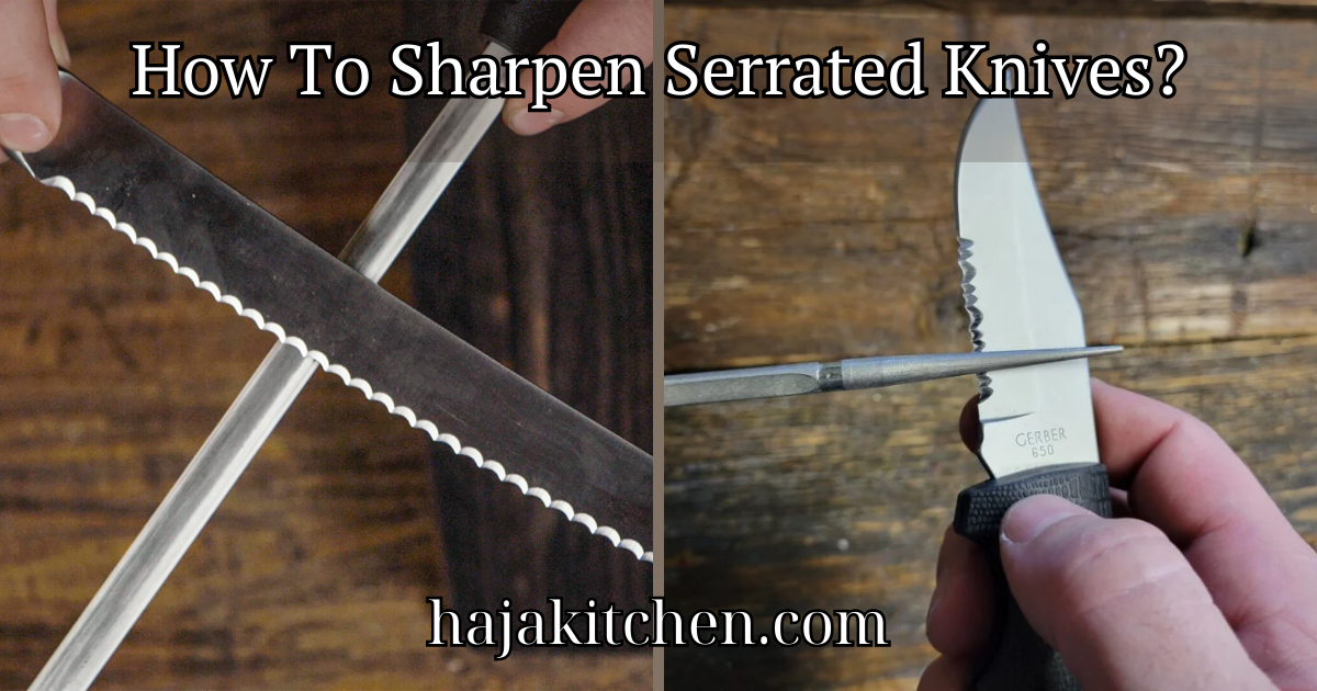 How To Sharpen Serrated Knives?