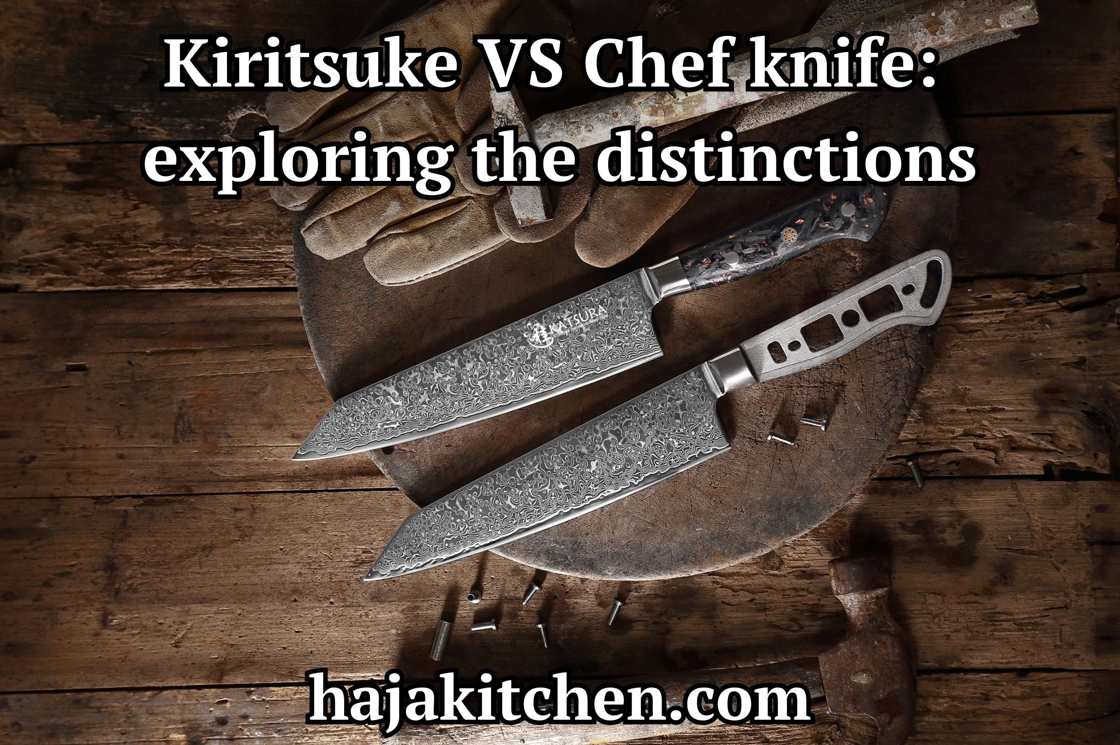 Kiritsuke VS Chef knife: exploring the distinctions