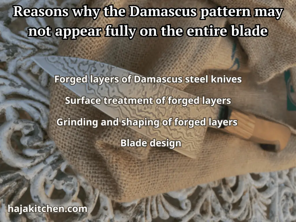Why is Damascus not everywhere visible on the blade?
